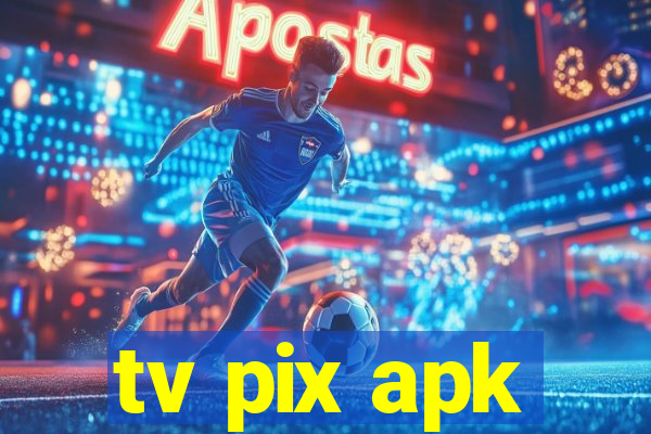 tv pix apk